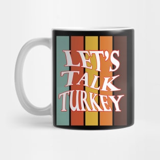 Let's talk turkey funny thanksgiving vintage Mug